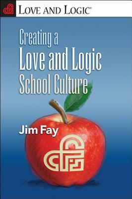 Creating a Love and Logic School Culture book cover
