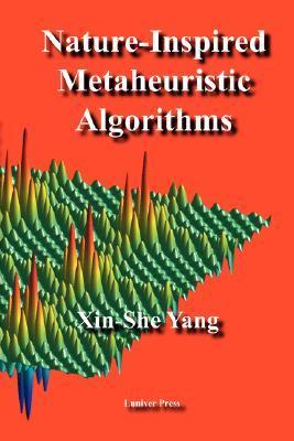 Nature-Inspired Metaheuristic Algorithms by Xin-She Yang | Goodreads