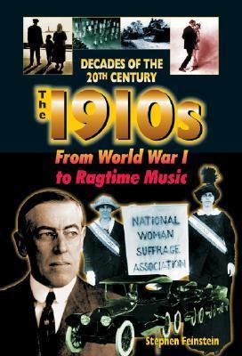 The 1910's From World War I to Ragtime Music book cover