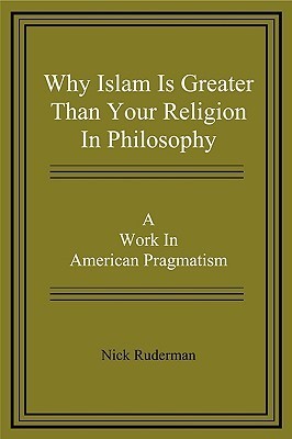 Why Islam Is Greater Than Your Religion In Philosophy: A Work In ...