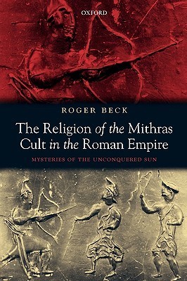 The Religion of the Mithras Cult in the Roman Empire book cover