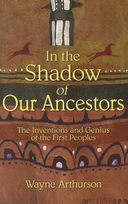 The Inventions and Genius of the First Peoples