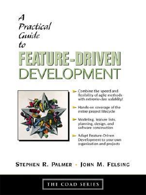 Practical Guide to Feature-Driven Development, A by Stephen R. Palmer ...