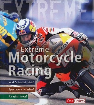 Extreme Motorcycle Racing (Extreme Adventures!) by Clive Gifford ...