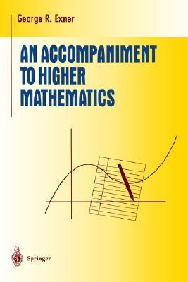 George Exner An Accompaniment to Higher Mathematics by George R. Exner | Goodreads
