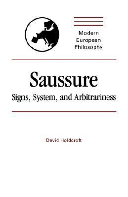 Saussure: Signs, System and Arbitrariness by David Holdcroft | Goodreads
