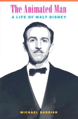 The Animated Man: A Life of Walt Disney