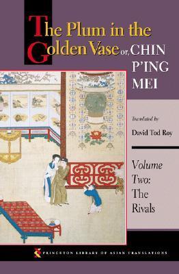 The Plum in the Golden Vase Or, Chin P'Ing Mei: Volume Two: The Rivals