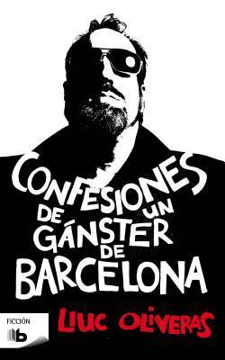 Confesiones de un gángster de Barcelona