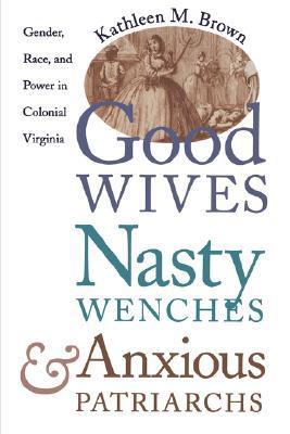 Good Wives, Nasty Wenches, and Anxious Patriarchs book cover