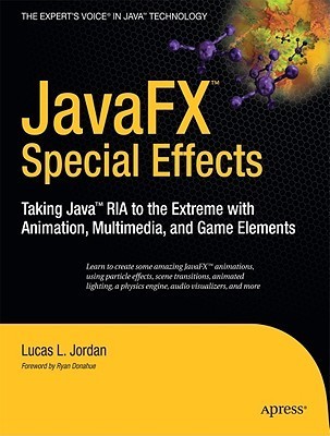 JavaFX Special Effects: Taking Java™ RIA to the Extreme with Animation ...