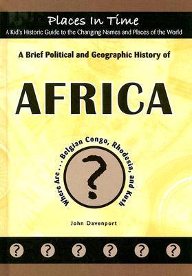 A Brief Political and Geographic History of Africa: Where Are the ...