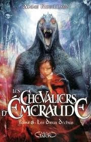 Les dieux déchus (Les Chevaliers d'Émeraude, #8)
