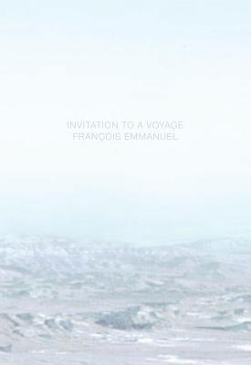 Invitation to a Voyage by François Emmanuel | Goodreads