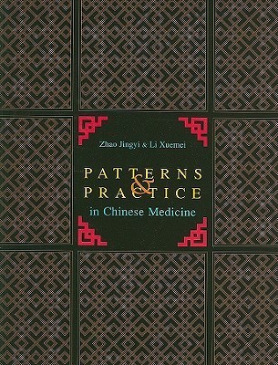 Patterns & Practice in Chinese Medicine by Xuemeii Li | Goodreads