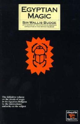 Egyptian Magic by E.A. Wallis Budge | Goodreads