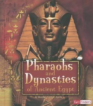 Pharaohs and Dynasties of Ancient Egypt