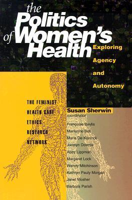 洋書 The Politics of Women's Health Politics Of Women's Health: Exploring Agency and Autonomy by