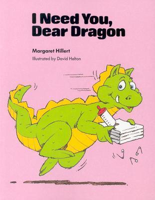 I Need You, Dear Dragon by Margaret Hillert | Goodreads