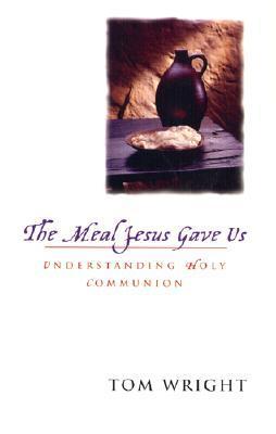 The Meal Jesus Gave Us