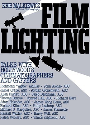 Film Lighting: Talks with Hollywood's Cinematographers and Gaffers