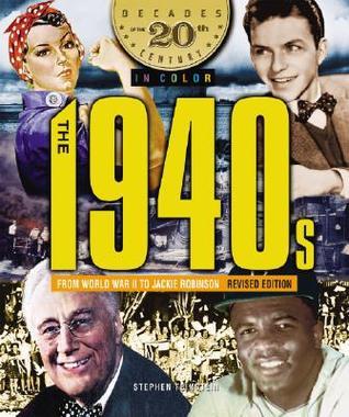 The 1940s from World War II to Jackie Robinson book cover