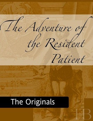 The Adventure of the Resident Patient