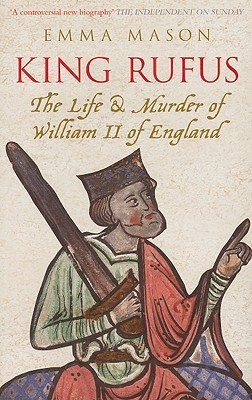 King Rufus: The Life and Murder of William II of England