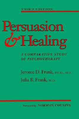 Persuasion and Healing: A Comparative Study of Psychotherapy