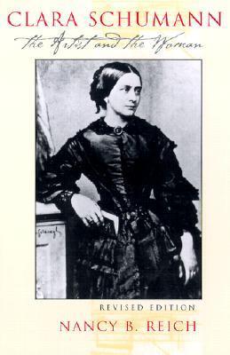 Clara Schumann: The Artist and the Woman