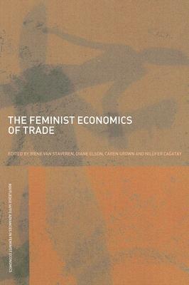 The Feminist Economics of Trade by Irene Van Staveren | Goodreads
