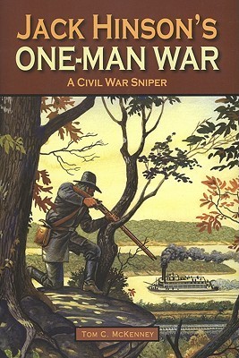 Jack Hinson's One-Man War: A Civil War Sniper