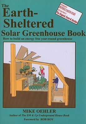 The Earth Sheltered Solar Greenhouse Book