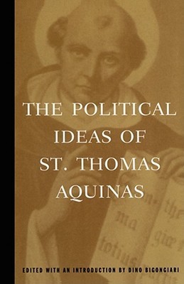 The Political Ideas of St. Thomas Aquinas book cover