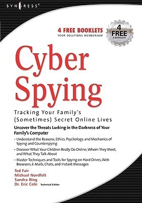 Cyber Spying Tracking Your Family's (Sometimes) Secret Online Lives by