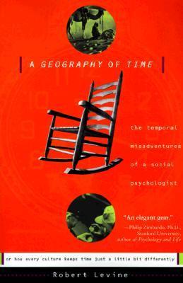 A Geography of Time: The Temporal Misadventures of a Social Psychologist