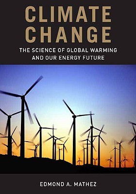 Climate Change: The Science of Global Warming and Our Energy Future by ...