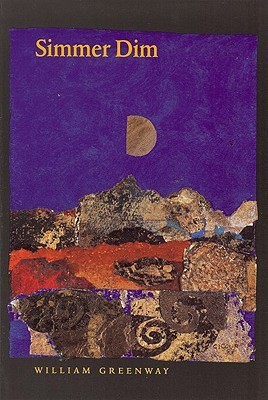 Simmer Dim (Akron Series in Poetry (Paperback)) by William Greenway ...