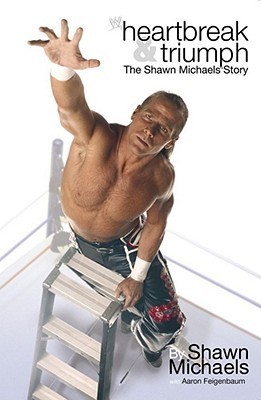 Heartbreak And Triumph: The Shawn Michaels Story