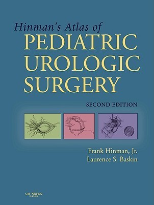 Hinman's Atlas Of Pediatric Urologic Surgery by Frank Hinman