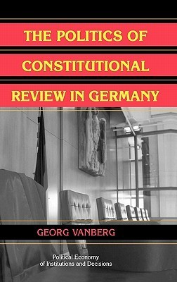 The Politics of Constitutional Review in Germany book cover