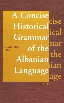 A Concise Historical Grammar of the Albanian Language: Reconstruction ...