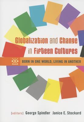Globalization and Change in Fifteen Cultures: Born in One World, Living