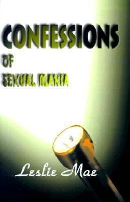 Confessions of Sexual Mania by Leslie Mae | Goodreads
