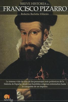 Breve Historia de Francisco Pizarro