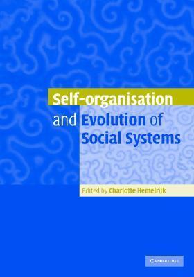 Self-Organisation and Evolution of Biological and Social Systems by ...