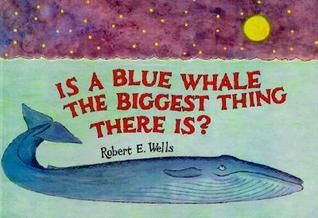 Is a Blue Whale the Biggest Thing There Is? (Wells of Knowledge Science Series)