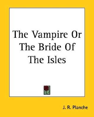 The Vampire Or The Bride Of The Isles