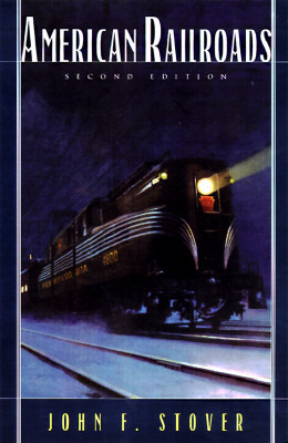 American Railroads 第二版 John F. Stover American Railroads by John F. Stover | Goodreads