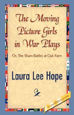 The Moving Picture Girls in War Plays; or, The Sham Battles at Oak Farm book cover